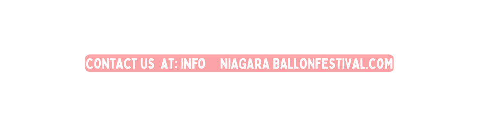 Contact us at info NIAGARA BALLONFESTIVAL COM